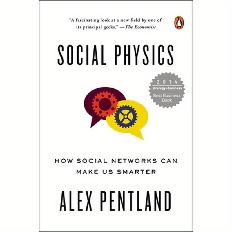 Social Physics: How Social Networks Can Make Us Smarter