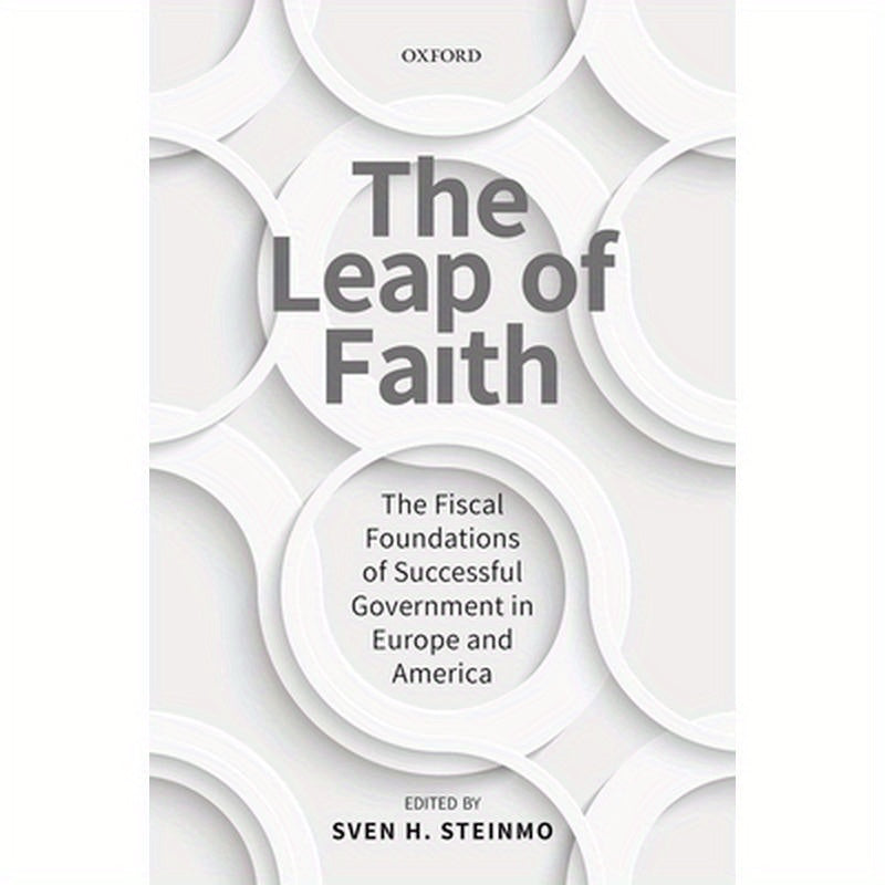 Leap of Faith: The Fiscal Foundations of Successful Government in Europe and America