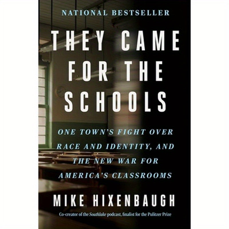 They Came for the Schools: One Town's Fight Over Race and Identity, and the New War for America's Classrooms