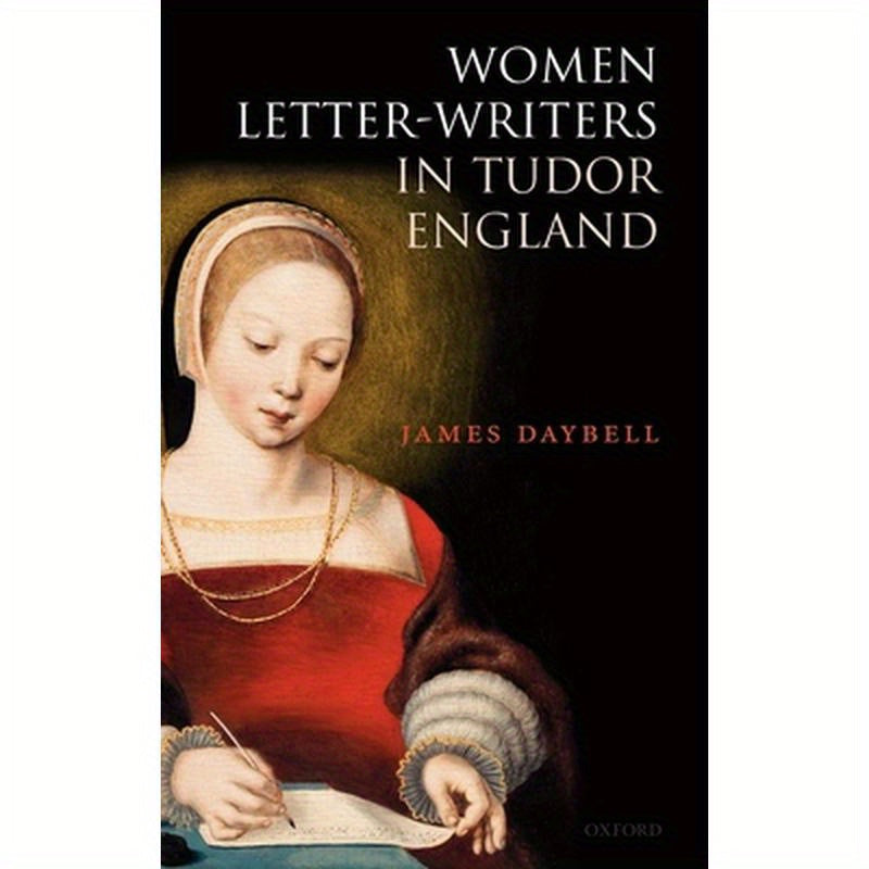 Women Letter-Writers in Tudor England