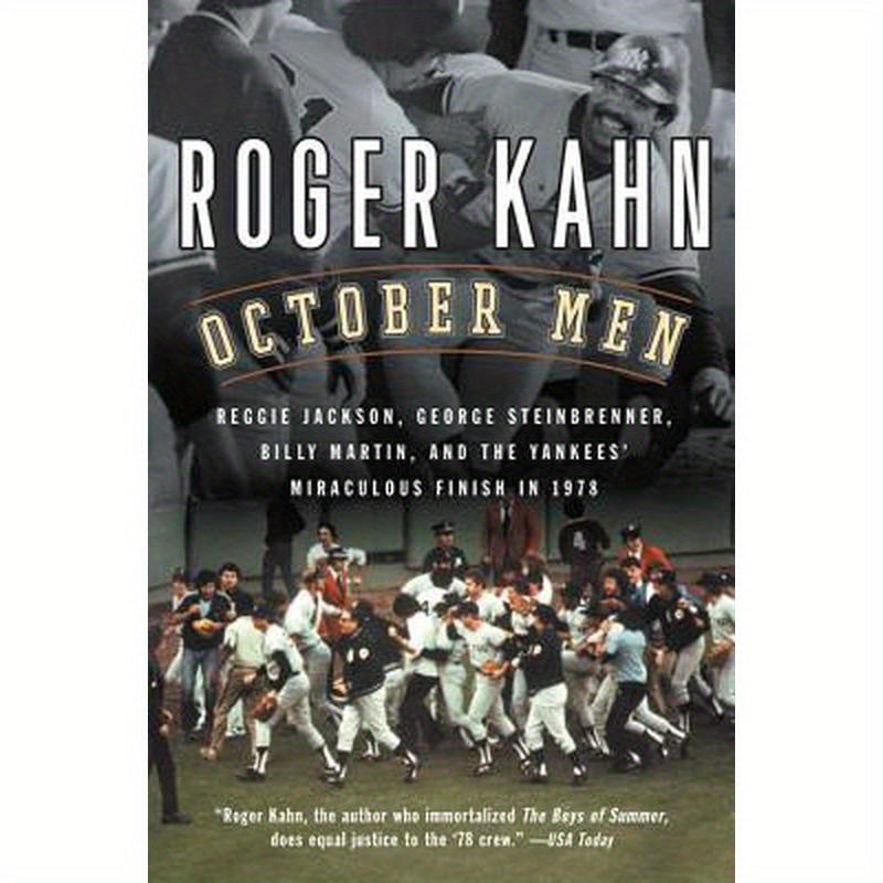 October Men: Reggie Jackson, George Steinbrenner, Billy Martin, and the Yankees' Miraculous Finish in 1978