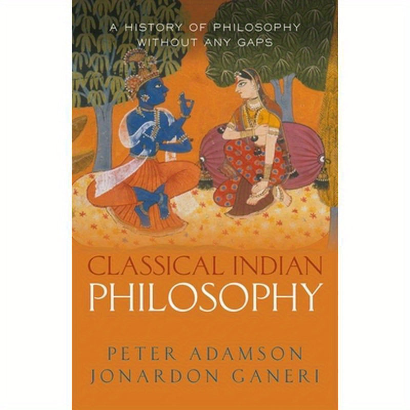 Classical Indian Philosophy: A History of Philosophy Without Any Gaps, Volume 5