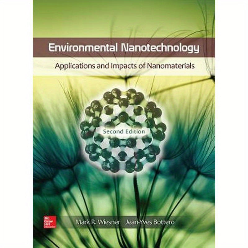Environmental Nanotechnology: Applications and Impacts of Nanomaterials, Second Edition