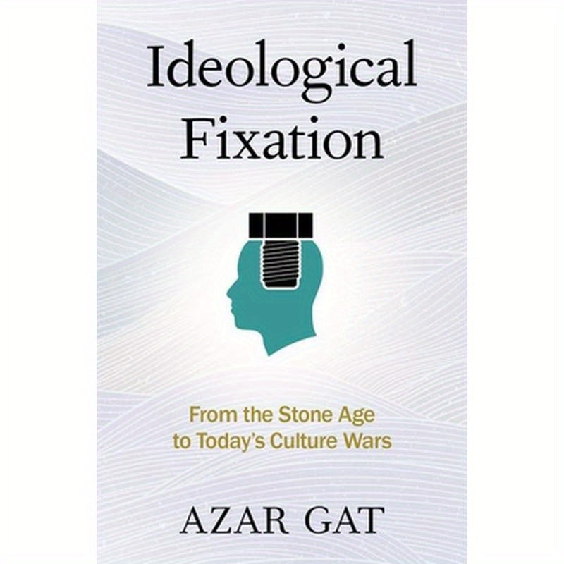 Ideological Fixation: From the Stone Age to Today's Culture Wars