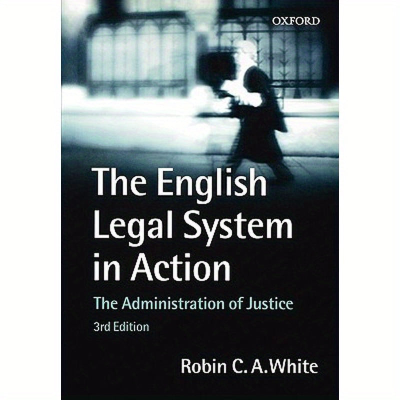 The English Legal System in Action: The Administration of Justice
