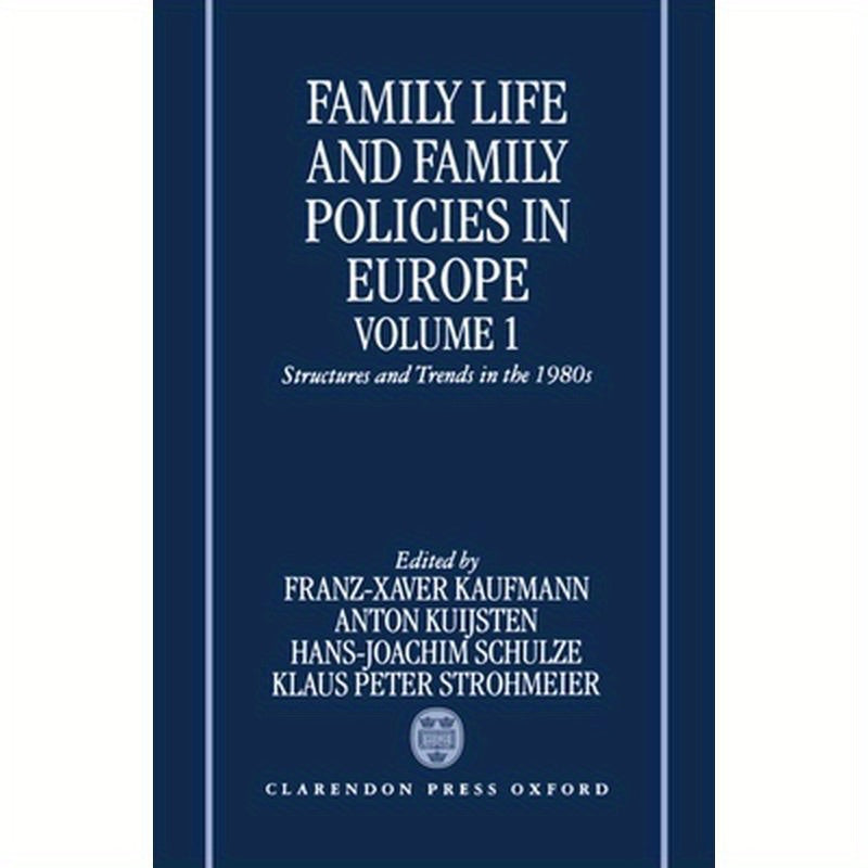 Family Life and Family Policies in Europe: Volume 1: Structures and Trends in the 1980s