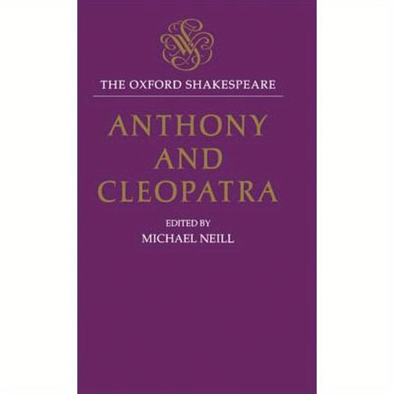 Anthony and Cleopatra: The Oxford Shakespeareanthony and Cleopatra
