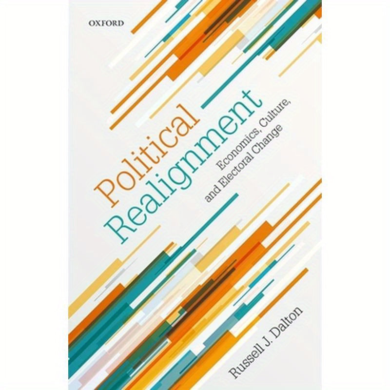 Political Realignment: Economics, Culture, and Electoral Change