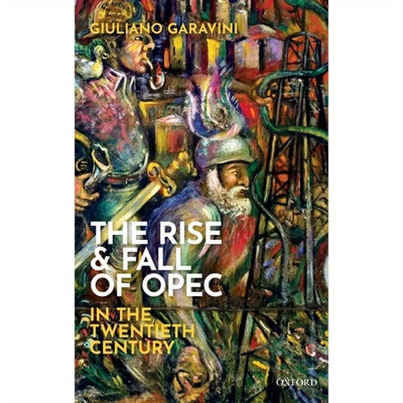 Rise and Fall of OPEC in the Twentieth Century