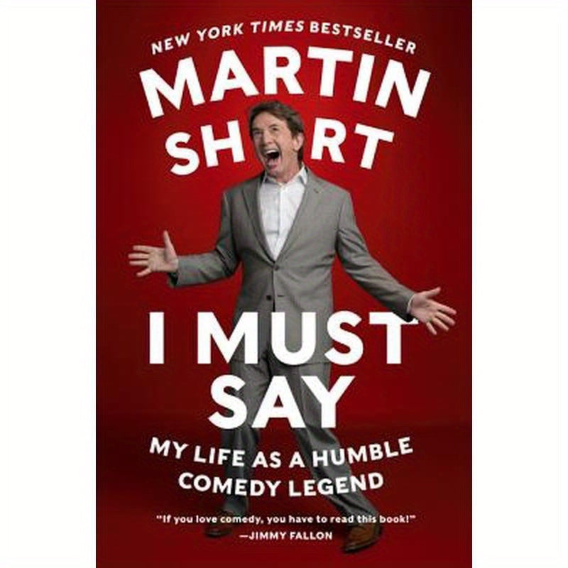 I Must Say: My Life as a Humble Comedy Legend
