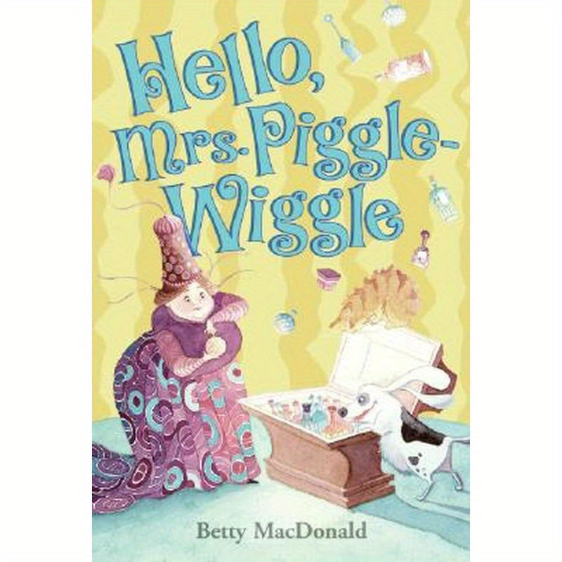 Hello, Mrs. Piggle-Wiggle