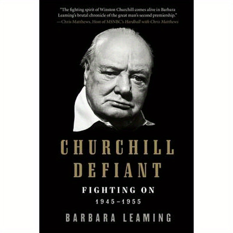 Churchill Defiant: Fighting On: 1945-1955