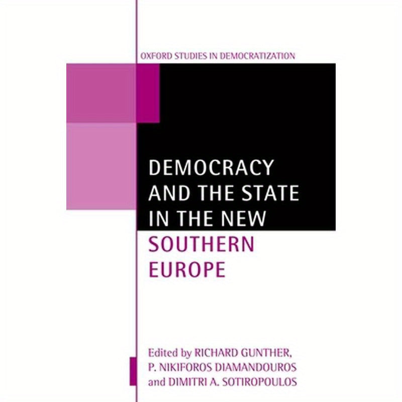 Democracy and the State in the New Southern Europe
