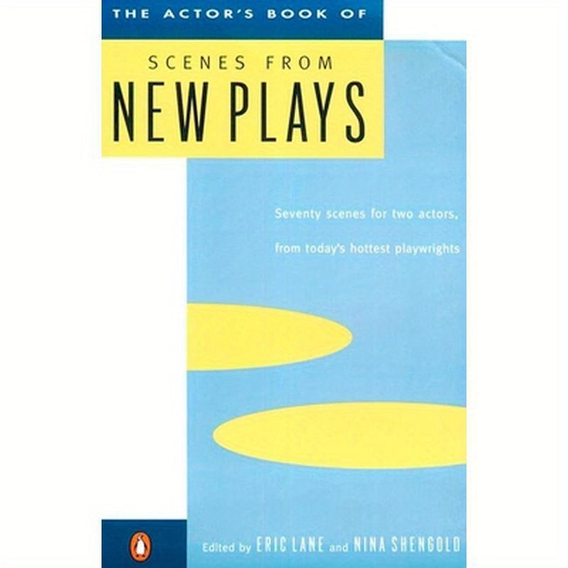 The Actor's Book of Scenes from New Plays: 70 Scenes for Two Actors, from Today's Hottest Playwrights