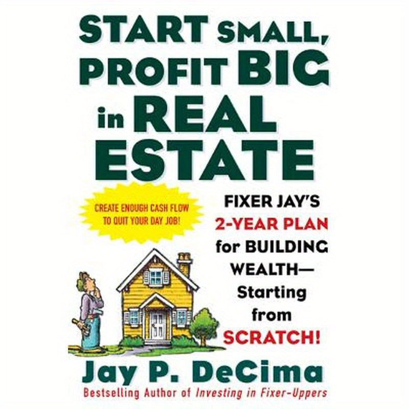 Start Small, Profit Big in Real Estate: Fixer Jay's 2-Year Plan for Building Wealth - Starting from Scratch!