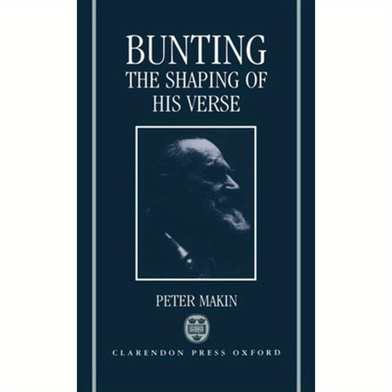 Bunting: The Shaping of His Verse