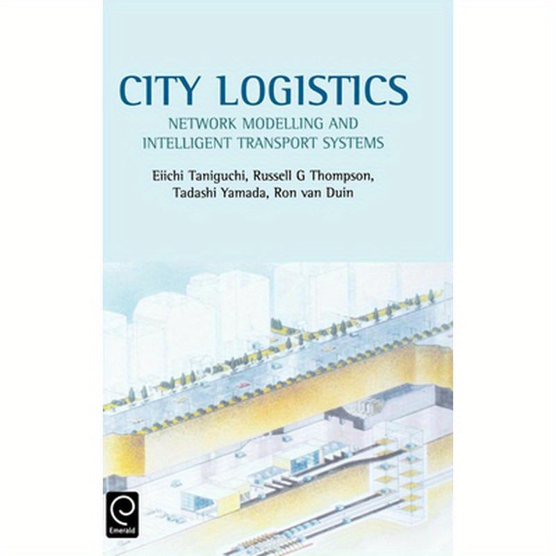 City Logistics: Network Modelling and Intelligent Transport Systems