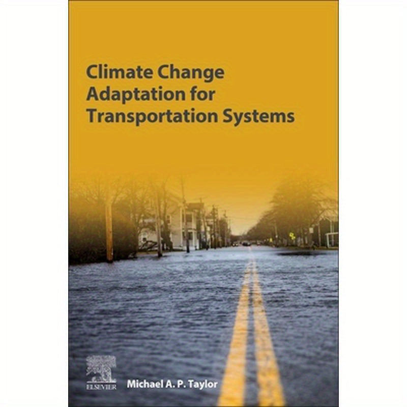 Climate Change Adaptation for Transportation Systems