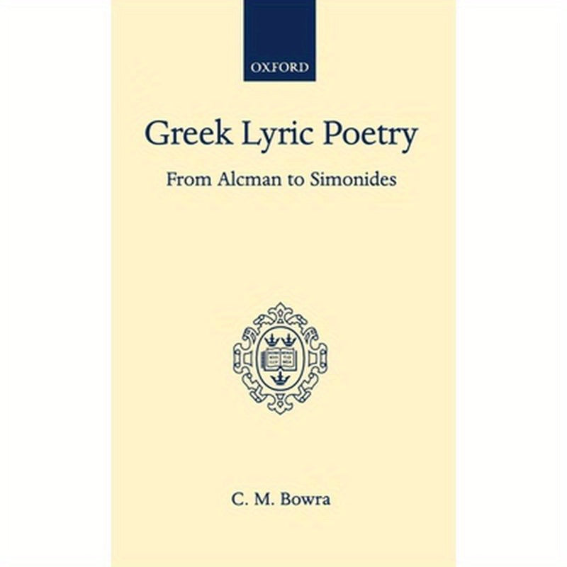 Greek Lyric Poetry from Alcman to Simonides