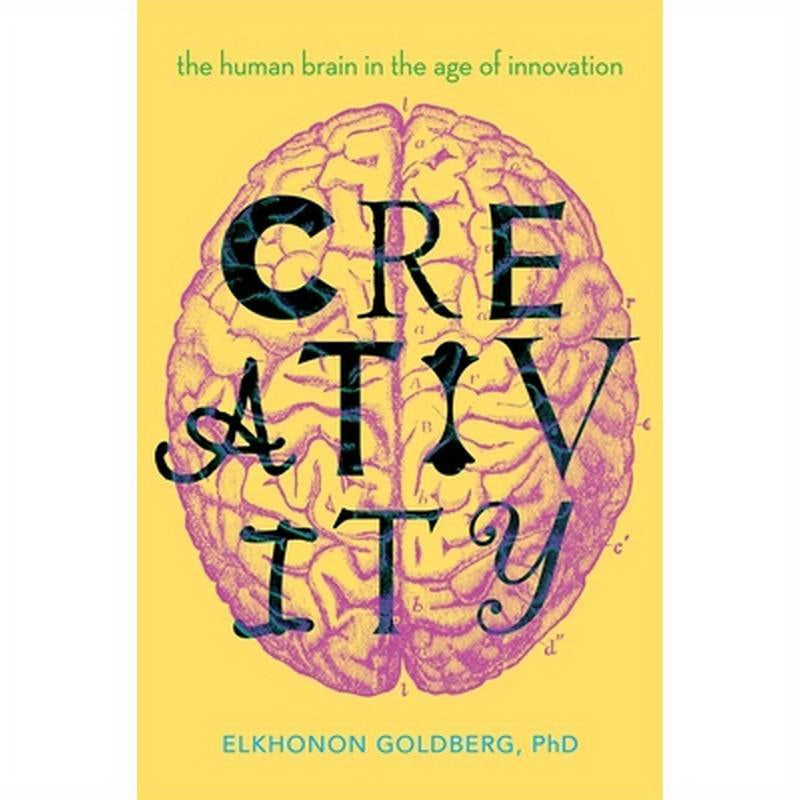 Creativity: The Human Brain in the Age of Innovation