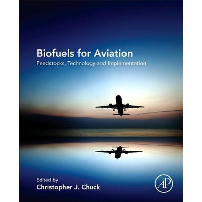 Biofuels for Aviation: Feedstocks, Technology and Implementation