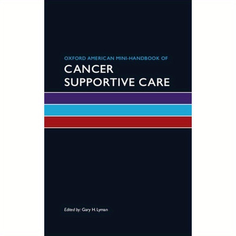 Oxford American Mini-Handbook of Cancer Supportive Care