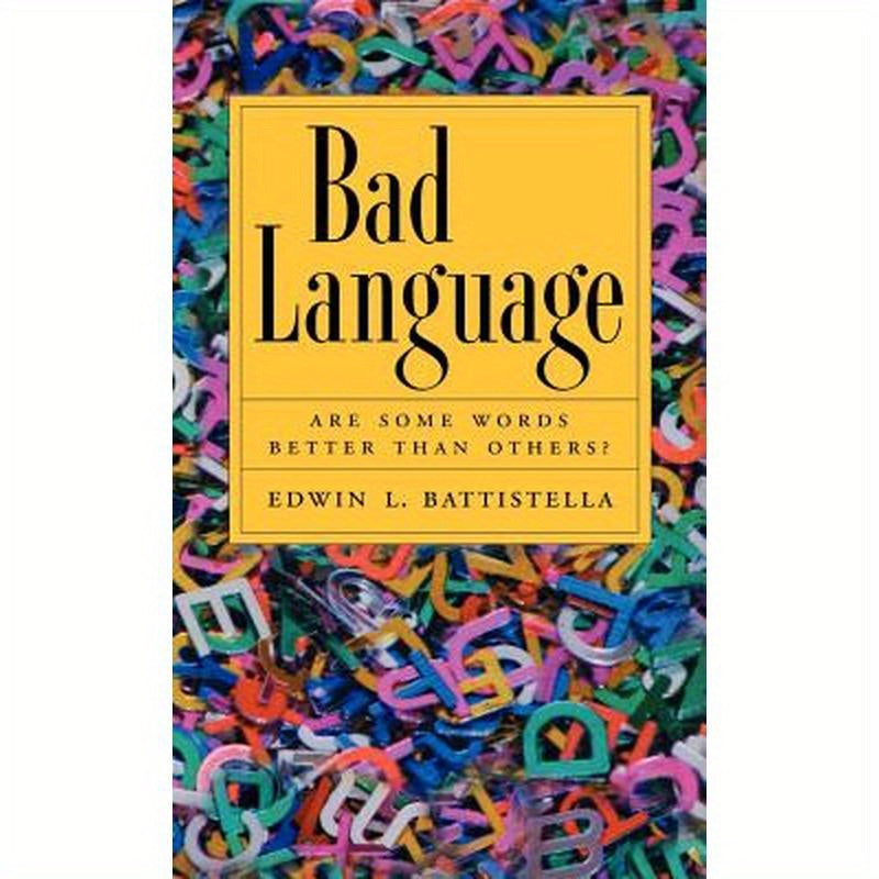 Bad Language: Are Some Words Better Than Others?