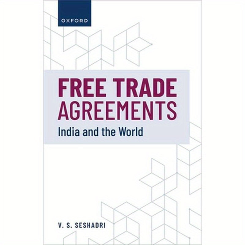 Free Trade Agreements: India and the World