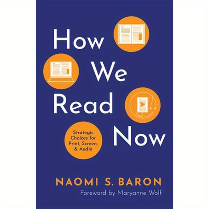 How We Read Now: Strategic Choices for Print, Screen, and Audio