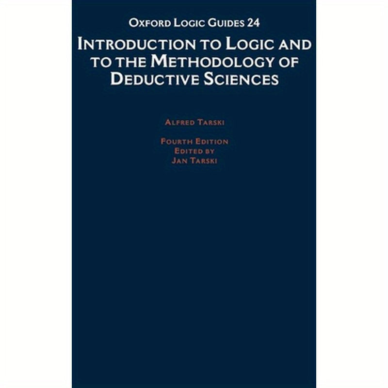 Introduction to Logic and to the Methodology of the Deductive Sciences