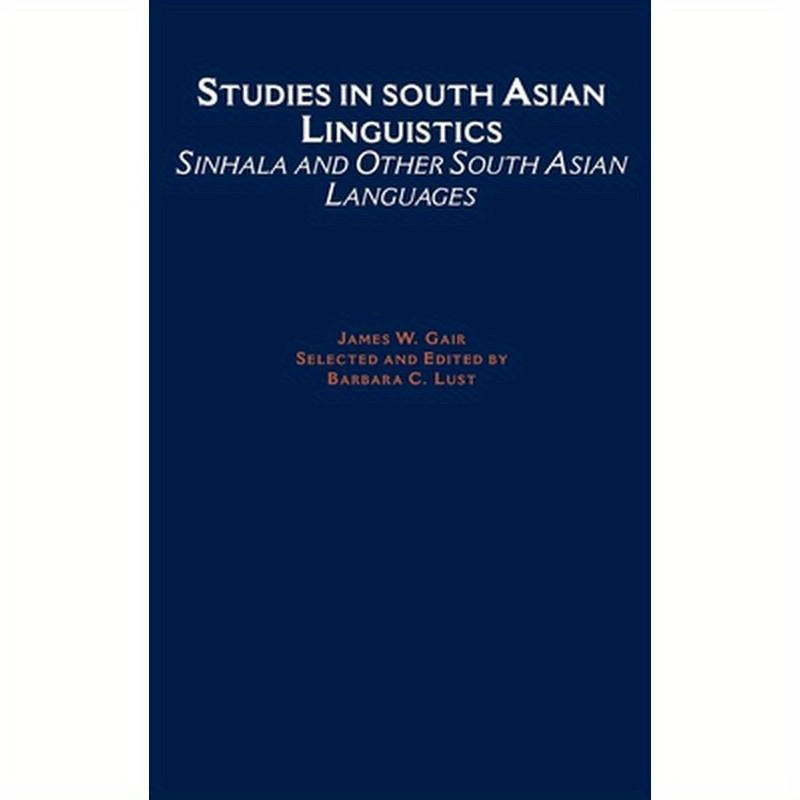 Studies in South Asian Linguistics: Sinhala and Other South Asian Languages