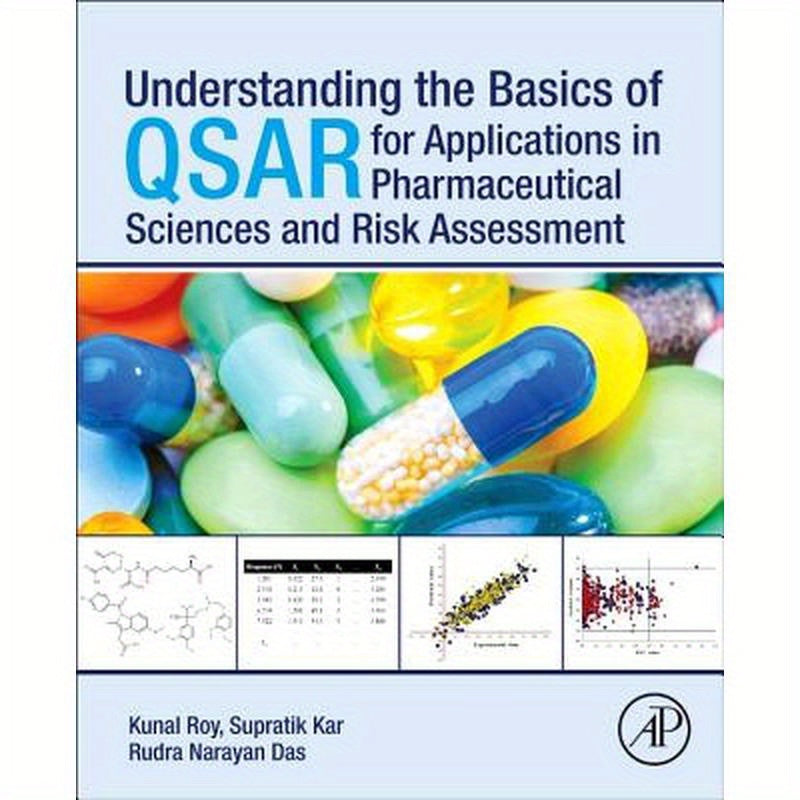 Understanding the Basics of Qsar for Applications in Pharmaceutical Sciences and Risk Assessment