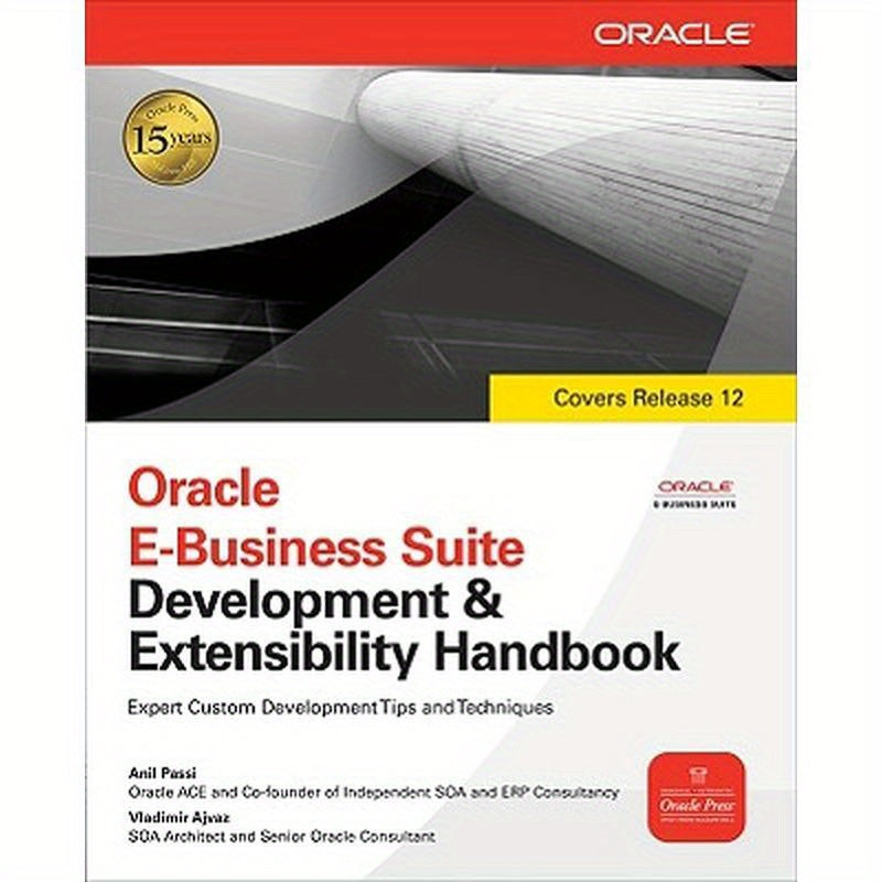 Oracle E-Business Suite Development and Extensibility Handbook