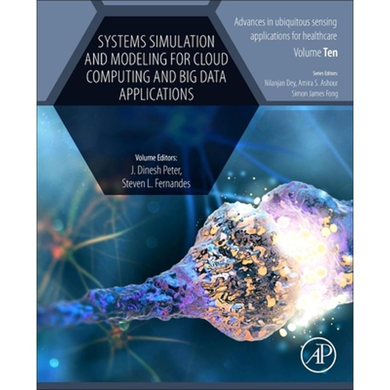 Systems Simulation and Modeling for Cloud Computing and Big Data Applications