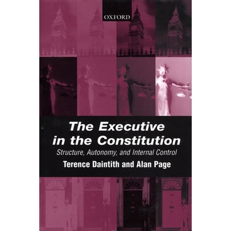 The Executive in the Constitution: Structure, Autonomy, and Internal Control
