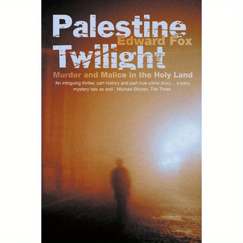 Palestine Twilight: The Murder of Dr Glock and the Archaeology of the Holy Land