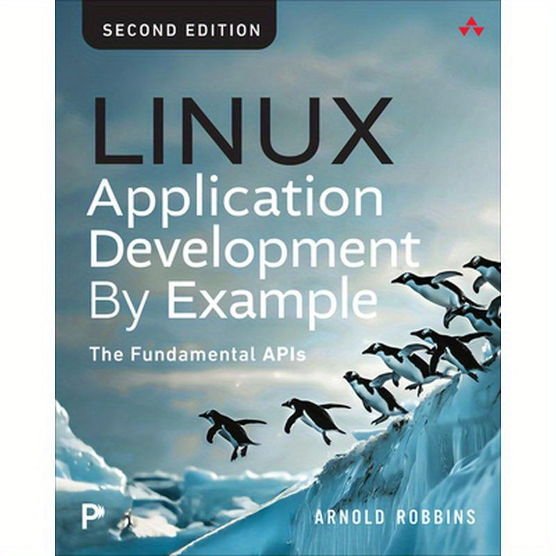 Linux Application Development by Example: The Fundamental APIs