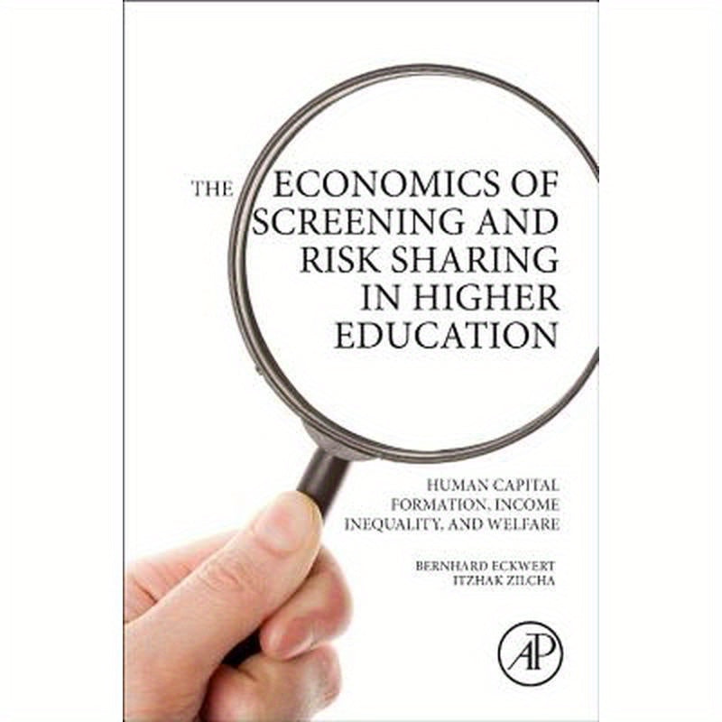 The Economics of Screening and Risk Sharing in Higher Education: Human Capital Formation, Income Inequality, and Welfare