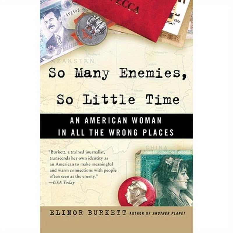 So Many Enemies, So Little Time: An American Woman in All the Wrong Places