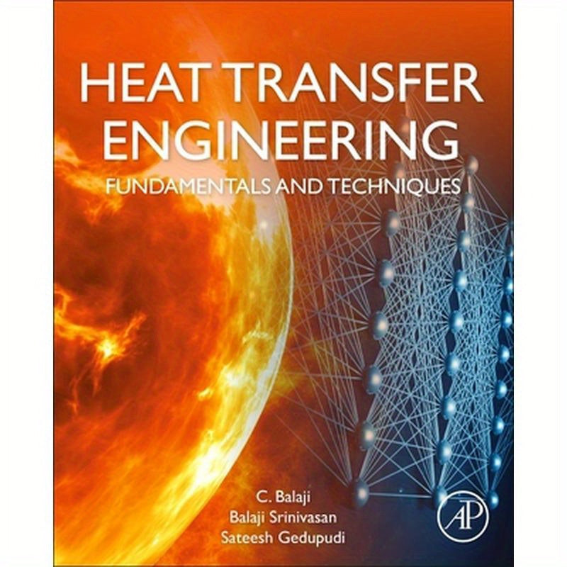 Heat Transfer Engineering: Fundamentals and Techniques