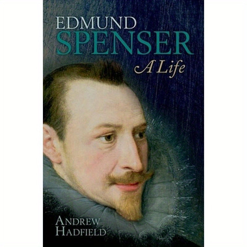Edmund Spenser: A Life