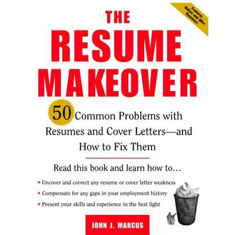 The Resume Makeover: 50 Common Problems with Resumes and Cover Letters--And How to Fix Them