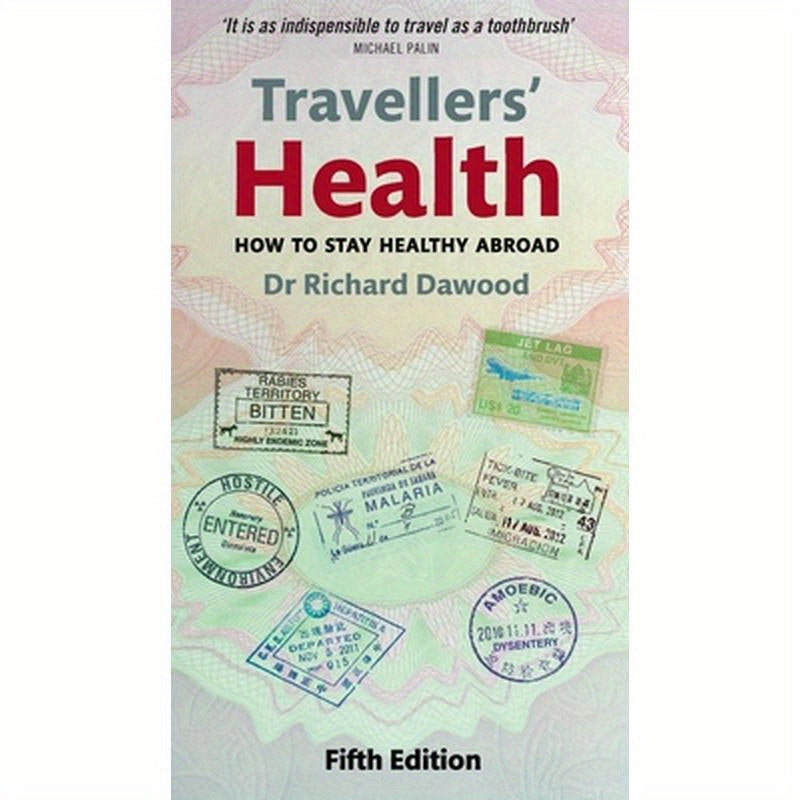 Travellers' Health: How to Stay Healthy Abroad (Revised)