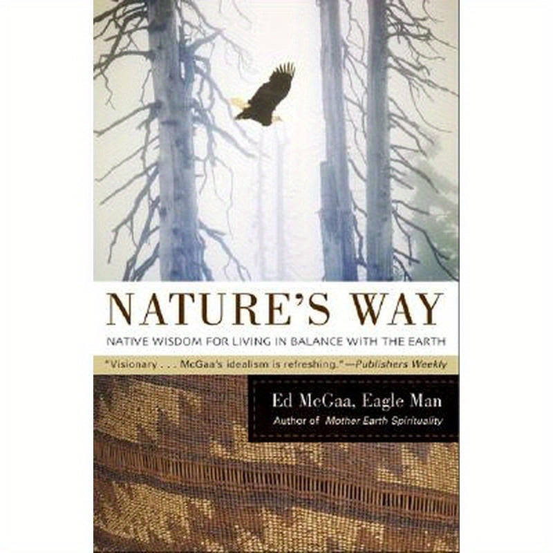 Nature's Way: Native Wisdom for Living in Balance with the Earth