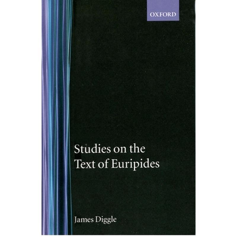 Studies on the Text of Euripides: Supplices, Electra, Heracles, Troads, Iphegenia in Taurus, Ion
