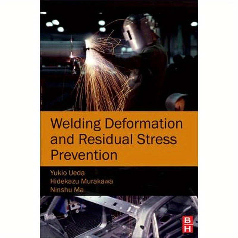 Welding Deformation and Residual Stress Prevention