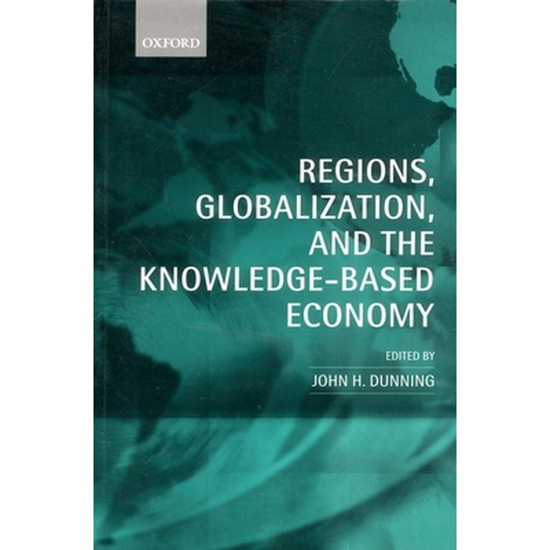 Regions, Globalization, and the Knowledge-Based Economy