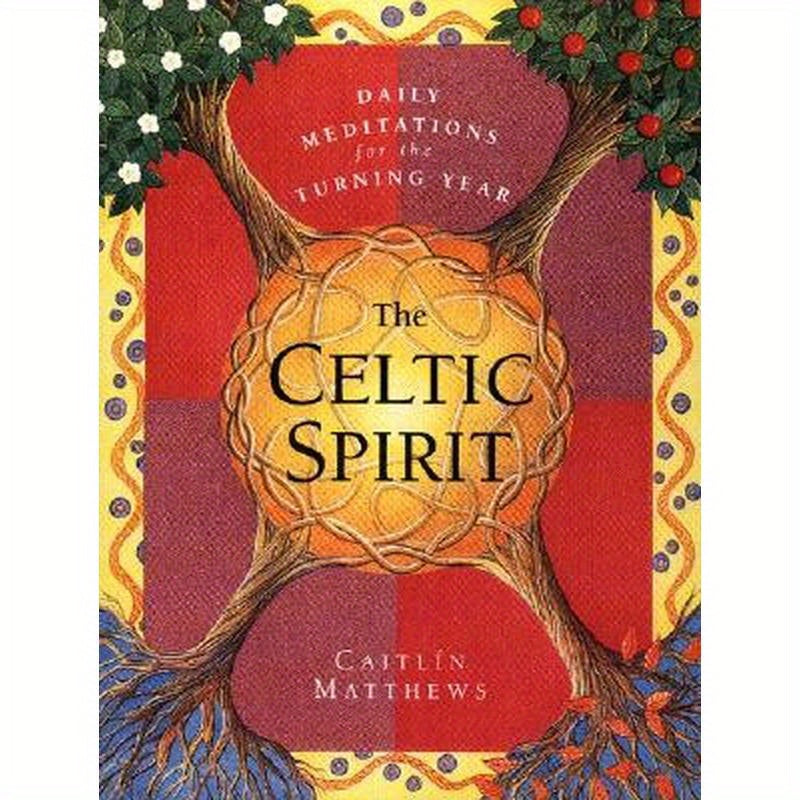 The Celtic Spirit: Daily Meditations for the Turning Year