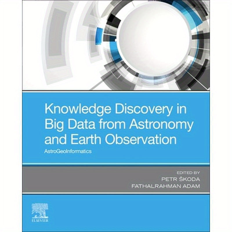 Knowledge Discovery in Big Data from Astronomy and Earth Observation: Astrogeoinformatics