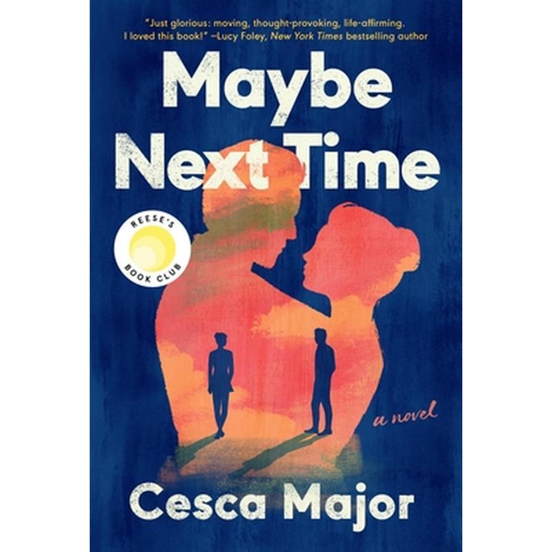 Maybe Next Time: A Reese Witherspoon Book Club Pick